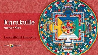 Kurukulle retreat: preparation session with Lama Michel Rinpoche