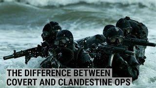 ARMY RANGER: The difference between covert and clandestine operations