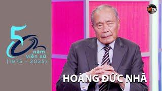 50 Năm Viễn Xứ | Cố Vấn Hoàng Đức Nhã - Những Điều Chưa Nói