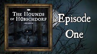 The Hounds of Hübschdorf: A Witch Hunter Tale [Dark Fantasy Dramatized Audiobook] - Episode 1