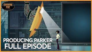 Parker 3.0 | Producing Parker | FULL EPISODE | Season 2 Episode 11 | Shadow Pine Studios