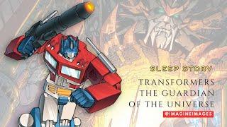 Transformers, The Guardian Of The Universe - Sleep Story | Peter Cullen