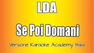 LDA - Se poi domani (Versione Karaoke Academy Italia)