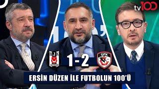 Beşiktaş Evinde Yıkıldı | Ersin Düzen İle Futbolun 100'ü