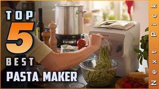 Top 5 Best Pasta Maker Review in 2023
