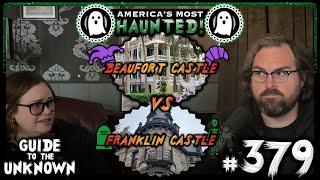 AMERICA'S MOST HAUNTED (Beaufort Castle VS Franklin Castle) | Guide to the Unknown 379