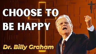 Dr. Billy Graham's - Choose To Be Happy | Billy Graham's sermons 2024