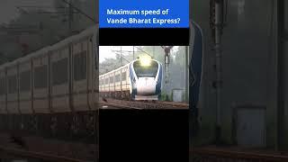 Vande Bharat Express train की maximum speed क्या है? #shorts