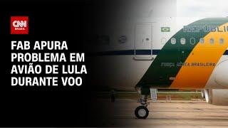 FAB apura problema em avião de Lula durante voo | CNN NOVO DIA