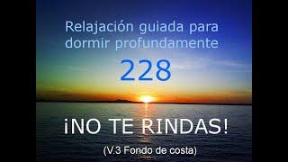 RELAJACION PARA DORMIR - 228 - ¡NO TE RINDAS! Fondo de costa