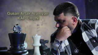 Gusan Artak Aramyan - KAP CHUNI