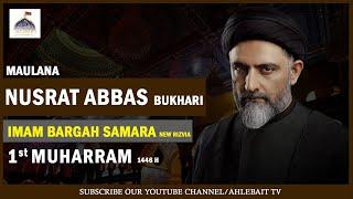 Live Majlis Maulana Nusrat Abbas Bukhari | 1st Muharram 1446 | Imambargah Samarra Rizvia Karachi