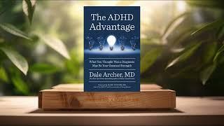 [Review] The ADHD Advantage (Dale  Archer) Summarized.