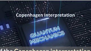 The Copenhagen Interpretation Quantum Mechanics