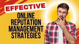 Effective Online Reputation Management Strategies in 2024