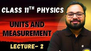 CLASS 11 PHYSICS | CHAPTER- 1 | UNITS & MEASUREMENT 02 | CBSE |  JEE AND NEET FOUNDATION