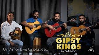 Gipsy Kings by André Reyes Un Amor Live Unplugged