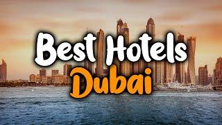 Best Hotels In Dubai, UAE in 2021 [Family Friendly, Work Trips, Couples, Cheap & Luxurious]
