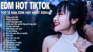 Đấng Nam Nhi Remix  BXH Nhạc Trẻ Remix Hay Nhất  - Top 15 Bản EDM TikTok Hot Trend 2024