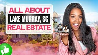 Moving To Lake Murray, South Carolina? It's Real Estate EXPLAINED!