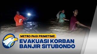 Proses Evakuasi Ratusan Korban Banjir Situbondo - [Metro Pagi Primetime]