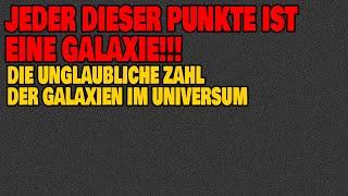 Die unglaubliche Zahl der Galaxien im Universum