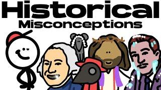 Historical Misconceptions That People STILL Believe