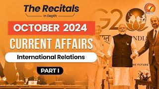 October Current Affairs 2024: International Relations | Part I | Monthly Current Affairs