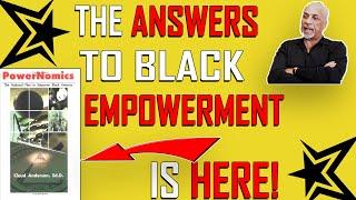 The Powerful Blueprint for Black Empowerment by Dr. Claude Anderson!