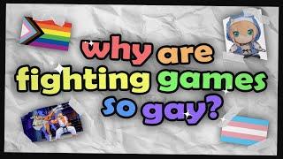 Why Are Fighting Games So Gay?