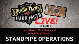 Brass Tacks Hard Facts LIVE! Episode 7 with Dave McGrail on Standpipe Operations