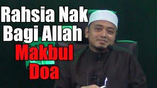 Rahsia Nak Bagi Allah Makbul Doa | Ustaz Wadi Annuar