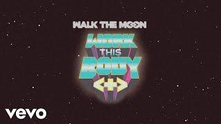 WALK THE MOON - Work This Body (Official Video)