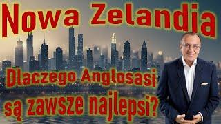 Nowa Zelandia, dlaczego Anglosasi są zawsze najlepsi?