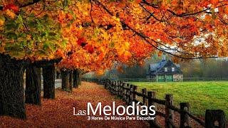 The Most Beautiful Melodies In The World - 3 Hours of music to listen to wherever you are