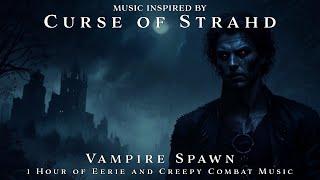 Vampire Spawn | Unofficial Curse of Strahd Soundtrack | 1h D&D Battle Music