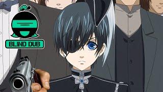 Ciel Phantomhive voiced by a guy that doesn't watch this show || Blind Dub