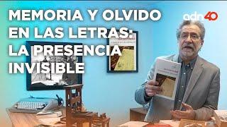 Memoria y olvido en las letras: la presencia invisible | La Otra Aventura