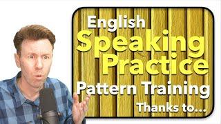 English Speaking Pattern Practice