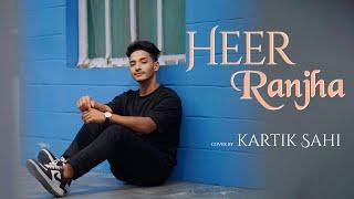 Heer Ranjha - Rito Riba | Cover By @KartikSahi_Music | Sing Dil Se | Rajat Nagpal | Anshul Garg