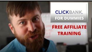 Clickbank Affiliate Marketing For Dummies -  Free Affiliate Training