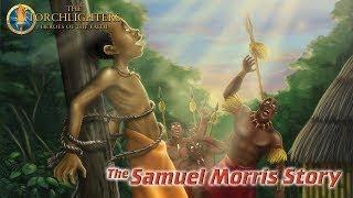 The Torchlighters: The Samuel Morris | Episode 10 | Alvin Mainah | Robert Fernandez