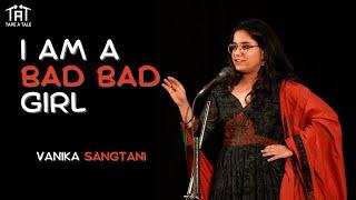 I am a Bad Bad Girl - Vanika Sangtani | Hindi | Tape A Tale