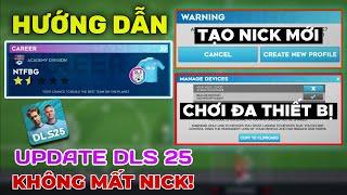 HƯỚNG DẪN TẠO NICK MỚI TRONG DLS, UPDATE DLS 25 CẦN LÀM GÌ ĐỂ TRÁNH MẤT NICK?