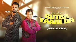 Labh Heera - Rutba Yaari Da (Official Video) Shavy Vik | New Punjabi Song 2024 || New Punjabi Songs