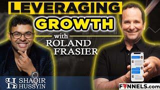 Leveraging Growth |  Mentoring, Masterminding, and Modeling with Roland Frasier