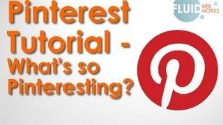 Pinterest Tutorial - What's so Pinteresting?