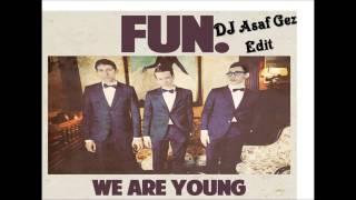 ‪Fun -We Are Young DJ Asaf Gez Edit‬