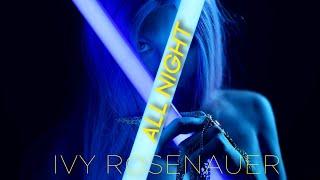 ALL NIGHT - Ivy Rosenauer