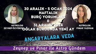 30 Aralık 2024 - 5 Ocak 2025 Haftalık Burç Yorumları & 31 Aralık Oğlak Burcunda Yeni Ay